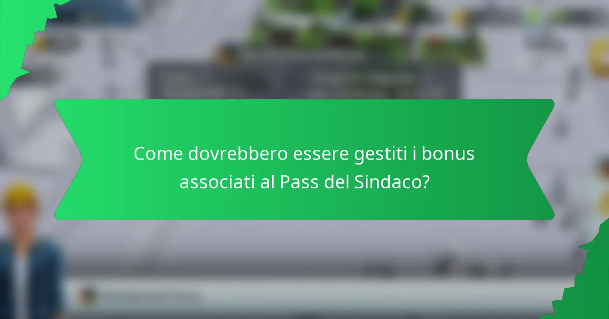 Come dovrebbero essere gestiti i bonus associati al Pass del Sindaco?