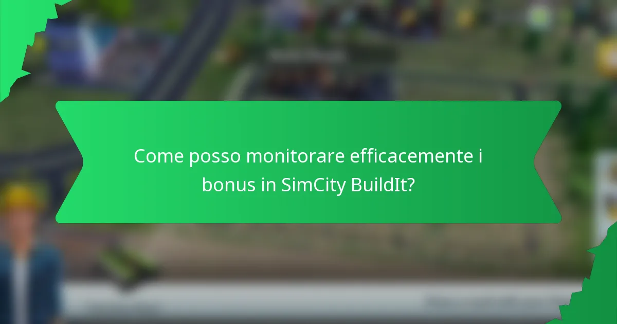 Come posso monitorare efficacemente i bonus in SimCity BuildIt?