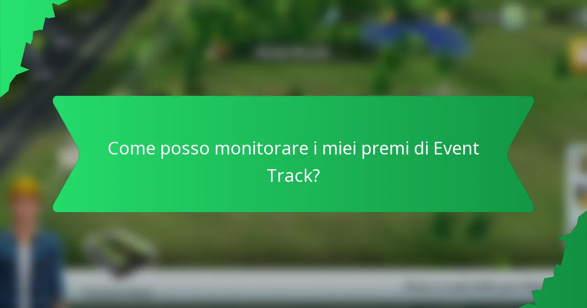 Come posso monitorare i miei premi di Event Track?