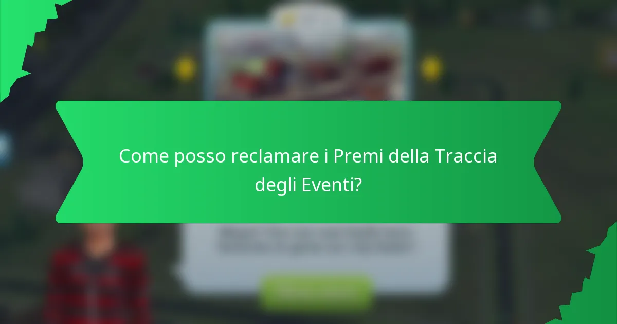 Come posso reclamare i Premi della Traccia degli Eventi?