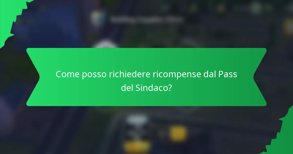 Come posso richiedere ricompense dal Pass del Sindaco?