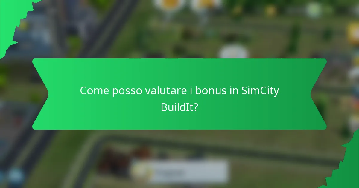 Come posso valutare i bonus in SimCity BuildIt?