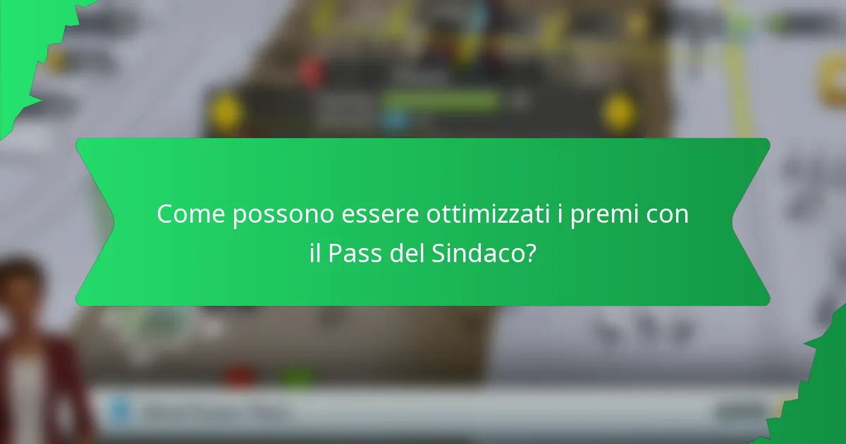 Come possono essere ottimizzati i premi con il Pass del Sindaco?