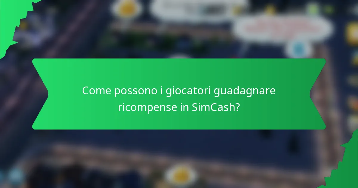 Come possono i giocatori guadagnare ricompense in SimCash?