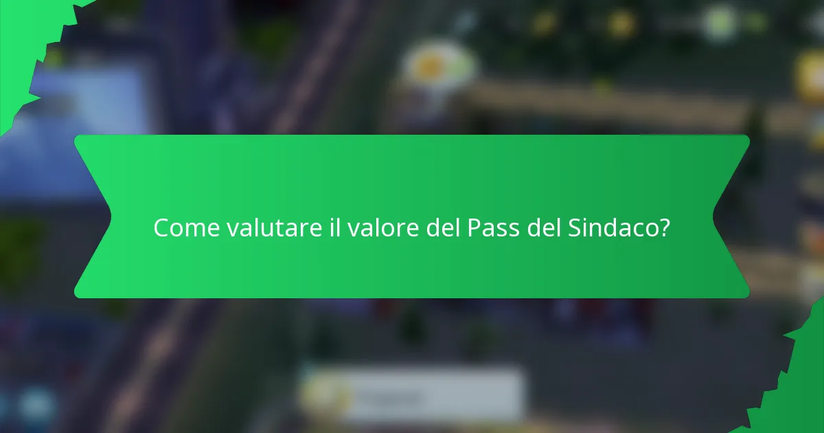 Come valutare il valore del Pass del Sindaco?