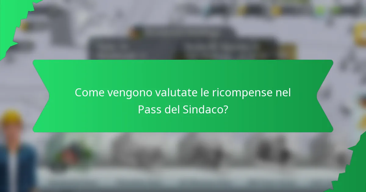 Come vengono valutate le ricompense nel Pass del Sindaco?
