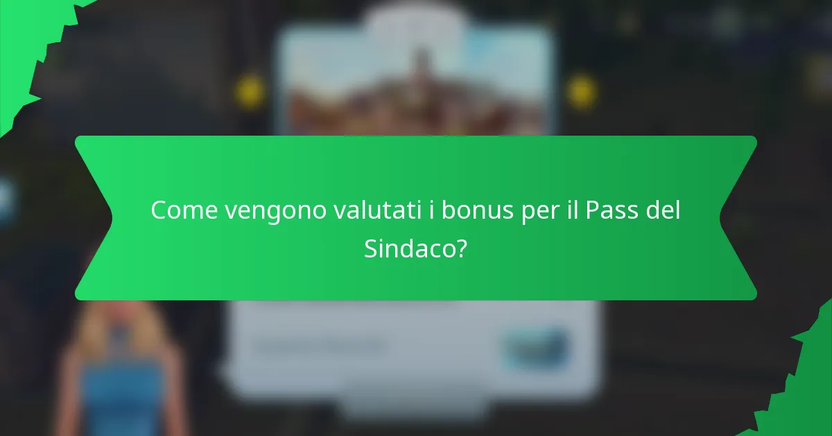 Come vengono valutati i bonus per il Pass del Sindaco?