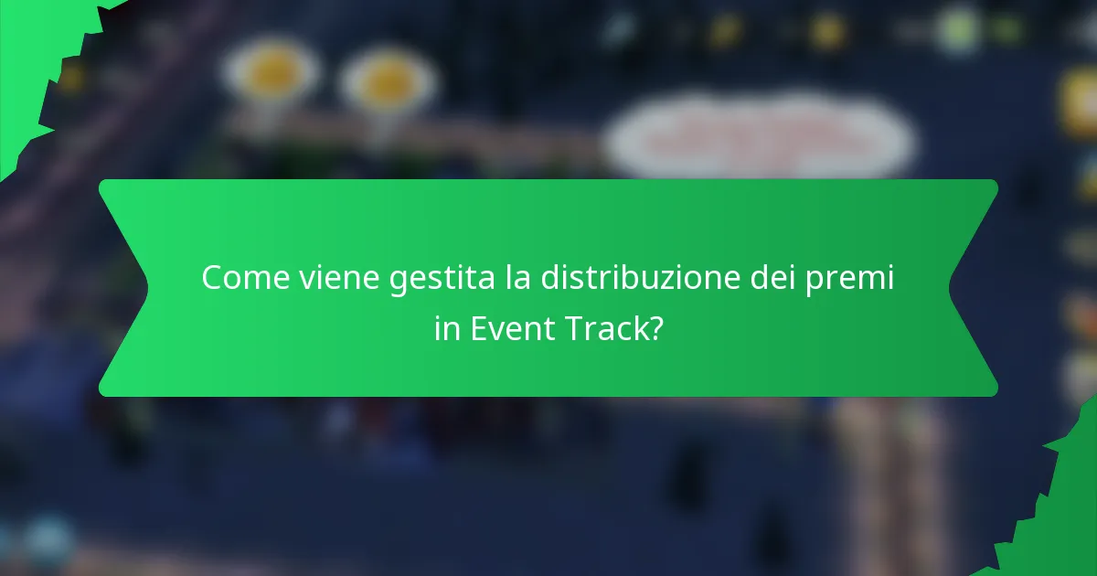 Come viene gestita la distribuzione dei premi in Event Track?