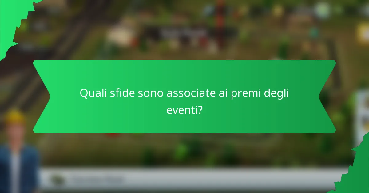 Quali sfide sono associate ai premi degli eventi?