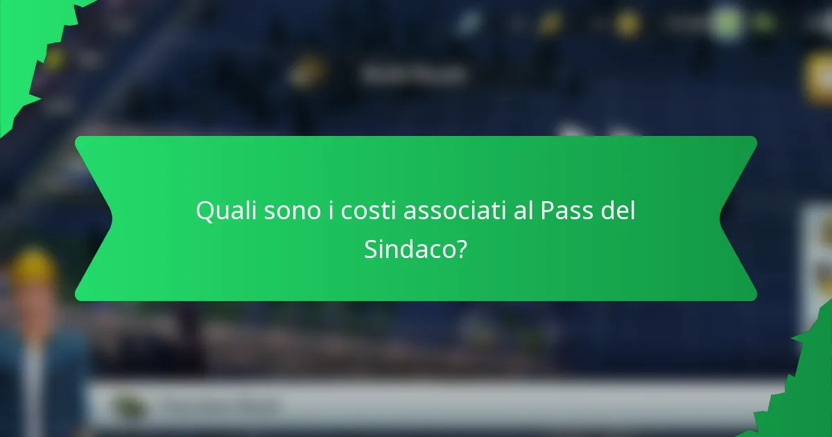 Quali sono i costi associati al Pass del Sindaco?