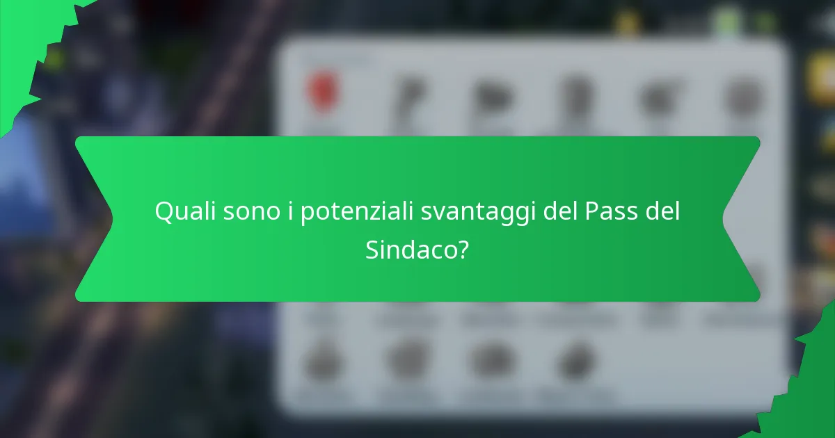 Quali sono i potenziali svantaggi del Pass del Sindaco?