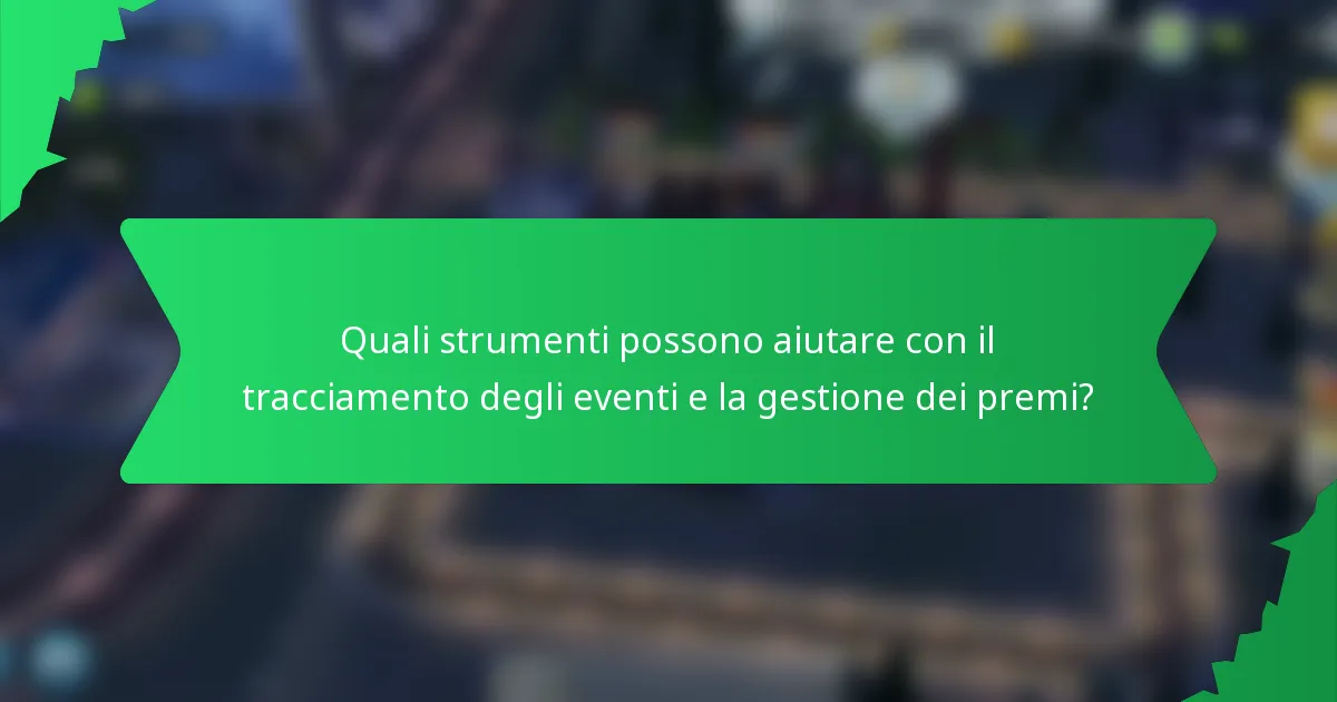 Quali strumenti possono aiutare con il tracciamento degli eventi e la gestione dei premi?